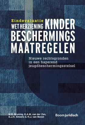 Bruning / Zon / Smeets | Eindevaluatie Wet herziening kinderbeschermingsmaatregelen | Buch | 978-94-6212-729-6 | sack.de