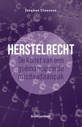 Claessen |  Herstelrecht: de kunst van een geëmancipeerde misdaadaanpak | Buch |  Sack Fachmedien