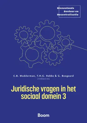 Modderman / Robbe / Boogaard |  Juridische vragen in het sociaal domein 3 | Buch |  Sack Fachmedien