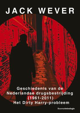 Wever | Geschiedenis van de Nederlandse drugsbestrijding (1961-2011) | Buch | 978-94-6236-149-2 | sack.de