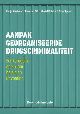Abraham / Dijk / Hofstra |  Aanpak georganiseerde drugscriminaliteit | Buch |  Sack Fachmedien