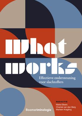 Elbers / Berg / Kragting | What works: Effectieve ondersteuning voor slachtoffers | Buch | 978-94-6236-345-8 | sack.de
