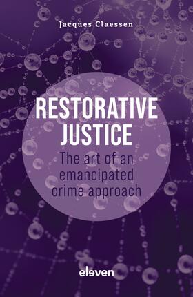 Claessen |  Restorative justice: the art of an emancipated crime approach | Buch |  Sack Fachmedien