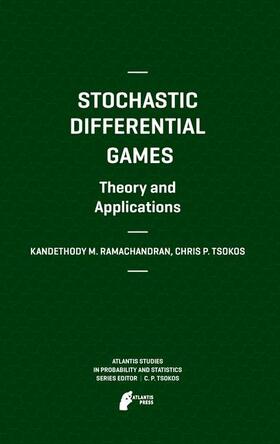Tsokos / Ramachandran |  Stochastic Differential Games. Theory and Applications | Buch |  Sack Fachmedien