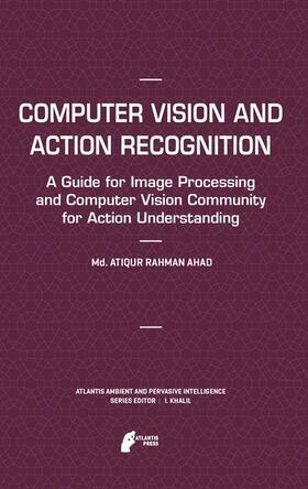 Ahad | Computer Vision and Action Recognition | Buch | 978-94-6239-058-4 | sack.de