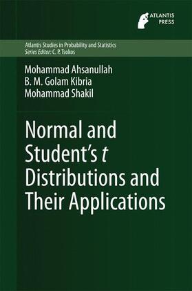 Ahsanullah / Shakil / Kibria |  Normal and Student´s t Distributions and Their Applications | Buch |  Sack Fachmedien