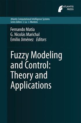 Matía / Jiménez / Marichal |  Fuzzy Modeling and Control: Theory and Applications | Buch |  Sack Fachmedien