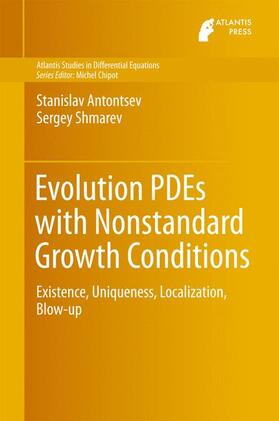 Shmarev / Antontsev |  Evolution PDEs with Nonstandard Growth Conditions | Buch |  Sack Fachmedien