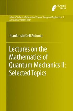 Dell'Antonio |  Lectures on the Mathematics of Quantum Mechanics II: Selected Topics | Buch |  Sack Fachmedien