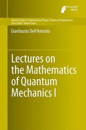 Dell'Antonio |  Lectures on the Mathematics of Quantum Mechanics I | Buch |  Sack Fachmedien