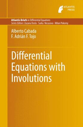 F. Tojo / Cabada |  Differential Equations with Involutions | Buch |  Sack Fachmedien