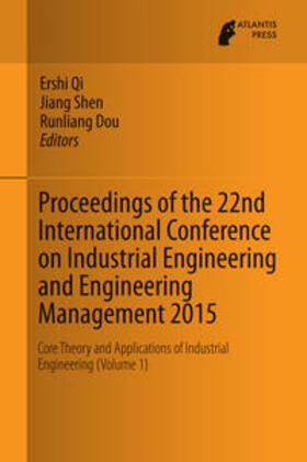 Qi / Dou / Shen |  Proceedings of the 22nd International Conference on Industrial Engineering and Engineering Management 2015 | Buch |  Sack Fachmedien