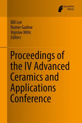 Lee / Gadow / Mitic |  Proceedings of the IV Advanced Ceramics and Applications Conference | eBook | Sack Fachmedien