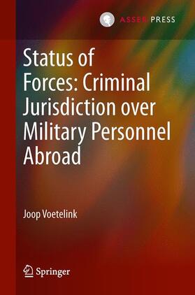 Voetelink |  Status of Forces: Criminal Jurisdiction over Military Personnel Abroad | Buch |  Sack Fachmedien