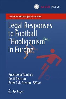 Tsoukala / Coenen / Pearson |  Legal Responses to Football Hooliganism in Europe | Buch |  Sack Fachmedien