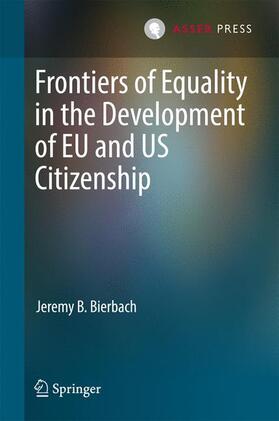 Bierbach |  Frontiers of Equality in the Development of EU and US Citizenship | Buch |  Sack Fachmedien