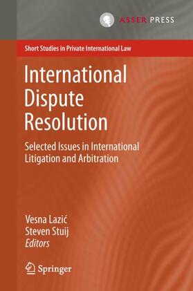 Lazic / Lazic / Stuij |  International Dispute Resolution | Buch |  Sack Fachmedien