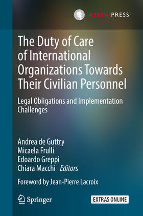 de Guttry / Frulli / Greppi |  The Duty of Care of International Organizations Towards Their Civilian Personnel | eBook | Sack Fachmedien