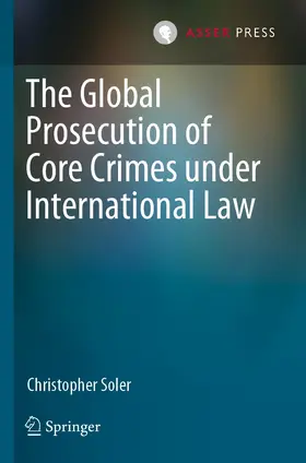 Soler |  The Global Prosecution of Core Crimes under International Law | Buch |  Sack Fachmedien