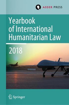 Gill / Paulussen / Geiß |  Yearbook of International Humanitarian Law, Volume 21 (2018) | Buch |  Sack Fachmedien