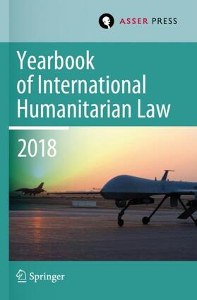 Gill / Paulussen / Geiß |  Yearbook of International Humanitarian Law, Volume 21 (2018) | Buch |  Sack Fachmedien