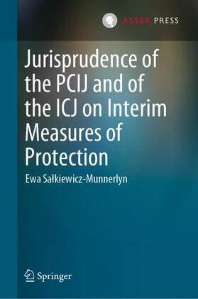 Salkiewicz-Munnerlyn / Salkiewicz-Munnerlyn |  Jurisprudence of the PCIJ and of the ICJ on Interim Measures of Protection | Buch |  Sack Fachmedien