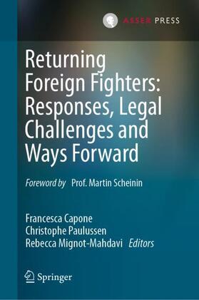 Capone / Mignot-Mahdavi / Paulussen |  Returning Foreign Fighters: Responses, Legal Challenges and Ways Forward | Buch |  Sack Fachmedien