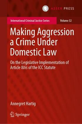 Hartig |  Making Aggression a Crime Under Domestic Law | Buch |  Sack Fachmedien