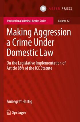 Hartig |  Making Aggression a Crime Under Domestic Law | Buch |  Sack Fachmedien