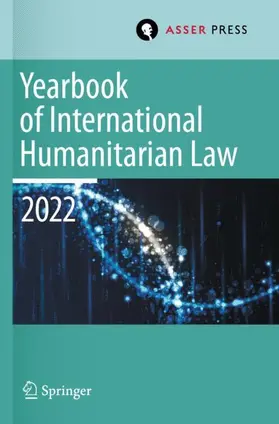 Krieger / Evdokimos Pantazopoulos / Kalmanovitz |  Yearbook of International Humanitarian Law, Volume 25 (2022) | Buch |  Sack Fachmedien