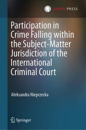 Nieprzecka |  Participation in Crime Falling within the Subject-Matter Jurisdiction of the International Criminal Court | Buch |  Sack Fachmedien