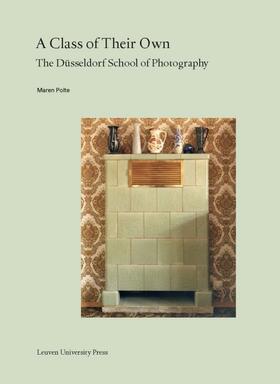 Polte |  A Class of Their Own: The Düsseldorf School of Photography | Buch |  Sack Fachmedien