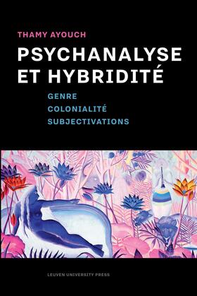 Ayouch | FRE-PSYCHANALYSE ET HYBRIDITE | Buch | 978-94-6270-128-1 | sack.de