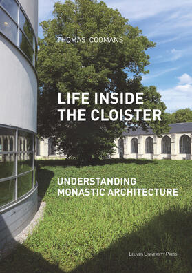 Coomans |  Life Inside the Cloister: Understanding Monastic Architecture--Tradition, Reformation, Adaptive Reuse | Buch |  Sack Fachmedien