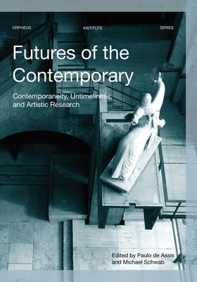 de Assis / Schwab | FUTURES OF THE CONTEMP | Buch | 978-94-6270-183-0 | sack.de