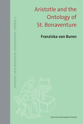 van Buren |  Buren, F: Aristotle and the Ontology of St. Bonaventure | Buch |  Sack Fachmedien