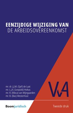 Laat / Holtus / Wijngaarden | Eenzijdige wijziging van de arbeidsovereenkomst | Buch | 978-94-6290-847-5 | sack.de