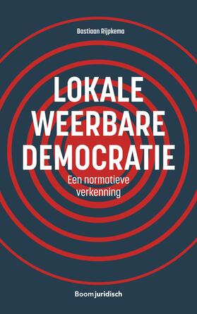 Rijpkema | Lokale weerbare democratie | Buch | 978-94-6290-849-9 | sack.de