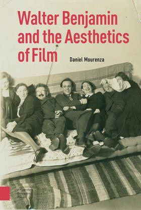 Mourenza |  Mourenza, D: Walter Benjamin and the Aesthetics of Film | Buch |  Sack Fachmedien