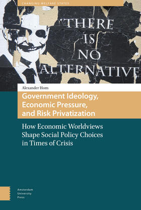 Horn |  Government Ideology, Economic Pressure, and Risk Privatization | Buch |  Sack Fachmedien