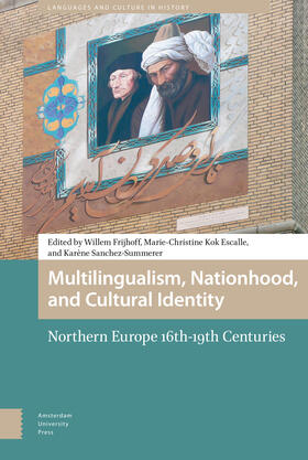 Frijhoff / Kok Escalle / Sanchez-Summerer |  Multilingualism, Nationhood, and Cultural Identity | Buch |  Sack Fachmedien