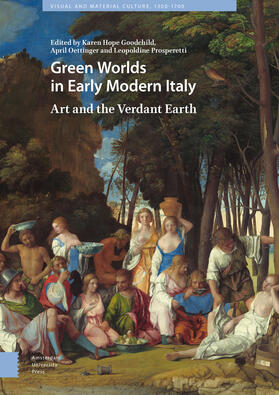 Goodchild / Oettinger / Prosperetti |  Green Worlds in Early Modern Italy | Buch |  Sack Fachmedien