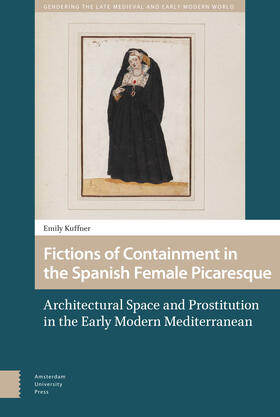 Kuffner |  Fictions of Containment in the Spanish Female Picaresque | Buch |  Sack Fachmedien
