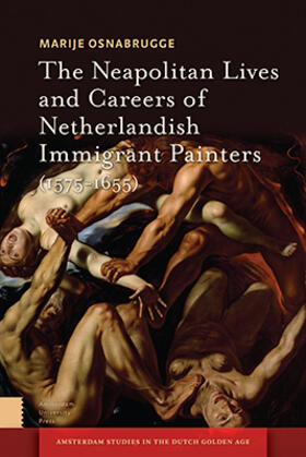 Osnabrugge |  The Neapolitan Lives and Careers of Netherlandish Immigrant Painters (1575-1655) | Buch |  Sack Fachmedien