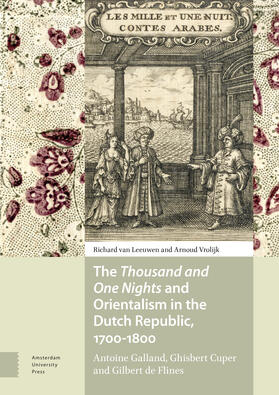 Vrolijk / Leeuwen |  The Thousand and One Nights and Orientalism in the Dutch Republic, 1700-1800 | Buch |  Sack Fachmedien