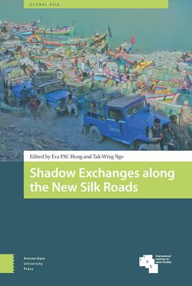 Hung / Ngo |  Shadow Exchanges along the New Silk Roads | Buch |  Sack Fachmedien