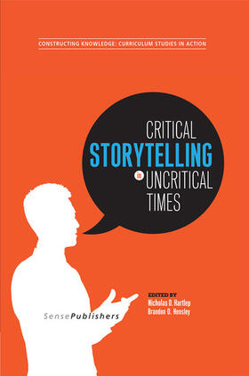 Hartlep / Hensley |  Critical Storytelling in Uncritical Times | eBook | Sack Fachmedien