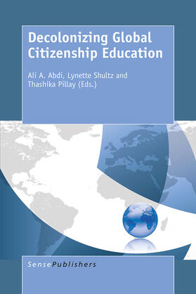 Abdi / Shultz / Pillay |  Decolonizing Global Citizenship Education | eBook | Sack Fachmedien