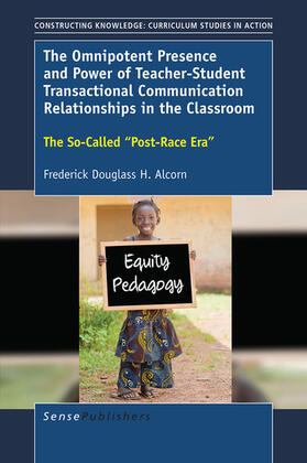 Alcorn |  The Omnipotent Presence and Power of Teacher-Student Transactional Communication Relationships in the Classroom | eBook | Sack Fachmedien