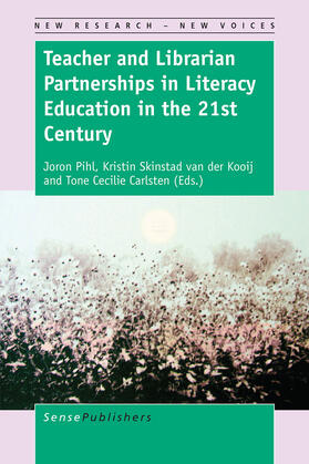 Pihl / van der Kooij / Carlsten |  Teacher and Librarian Partnerships in Literacy Education in the 21st Century | eBook | Sack Fachmedien